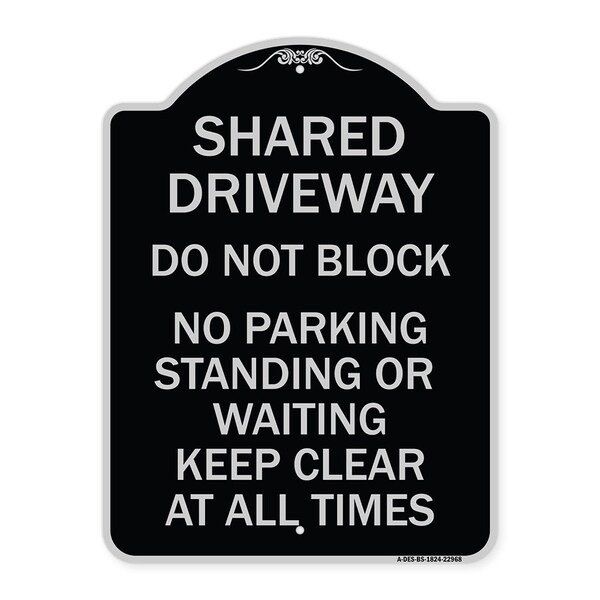 Signmission Shared Driveway Do Not Block No Parking Standing or Waiting Keep Clear at All Times, BS-1824-22968 A-DES-BS-1824-22968 - main